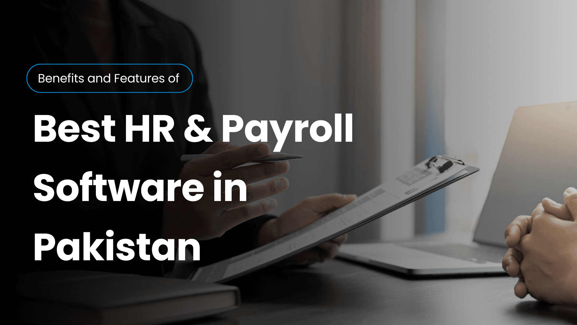 Best HR and Payroll Software in Pakistan | Features, Benefits &amp; Guide
