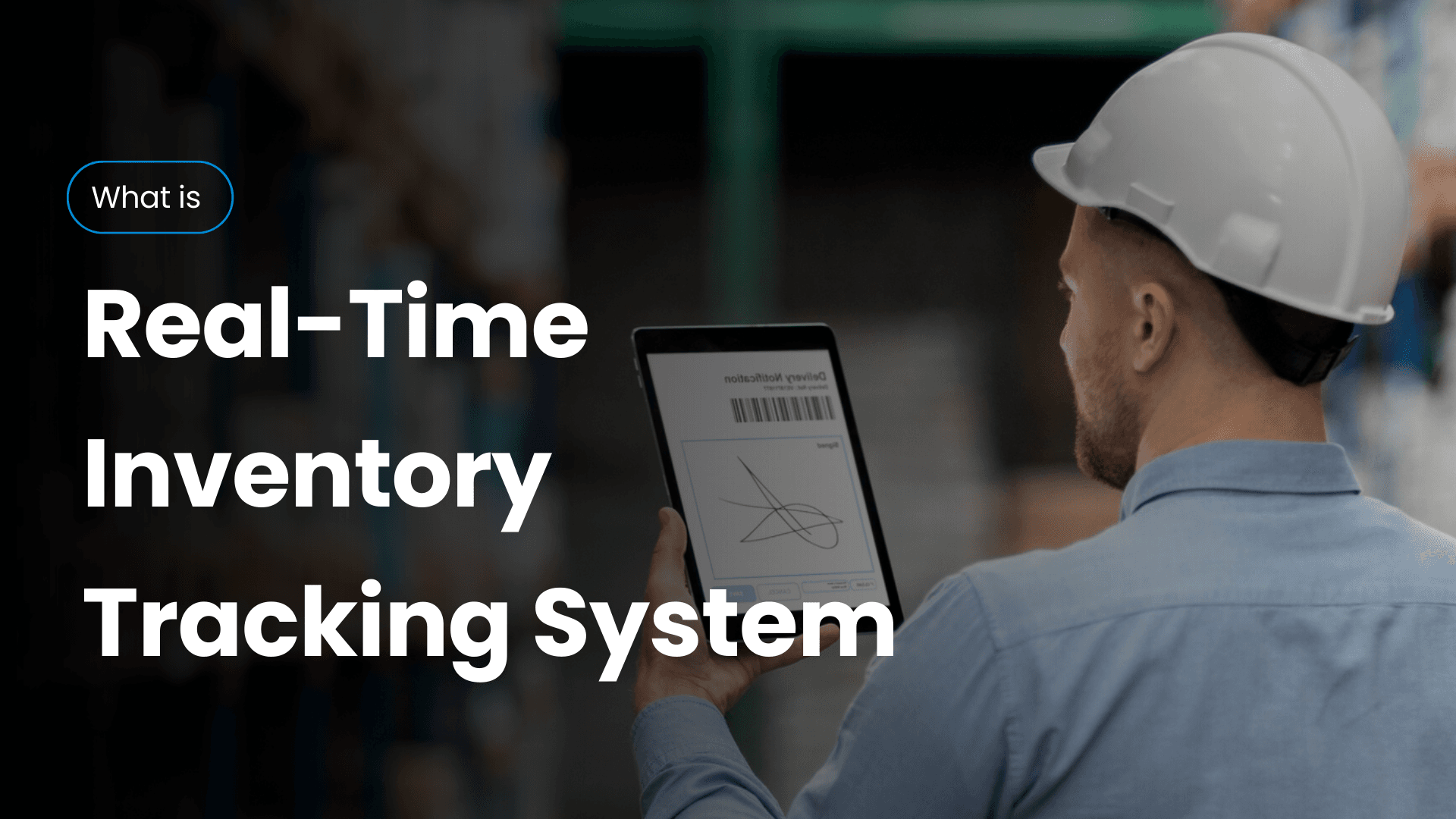 What Is a Real-Time Inventory Tracking System? A Complete Guide