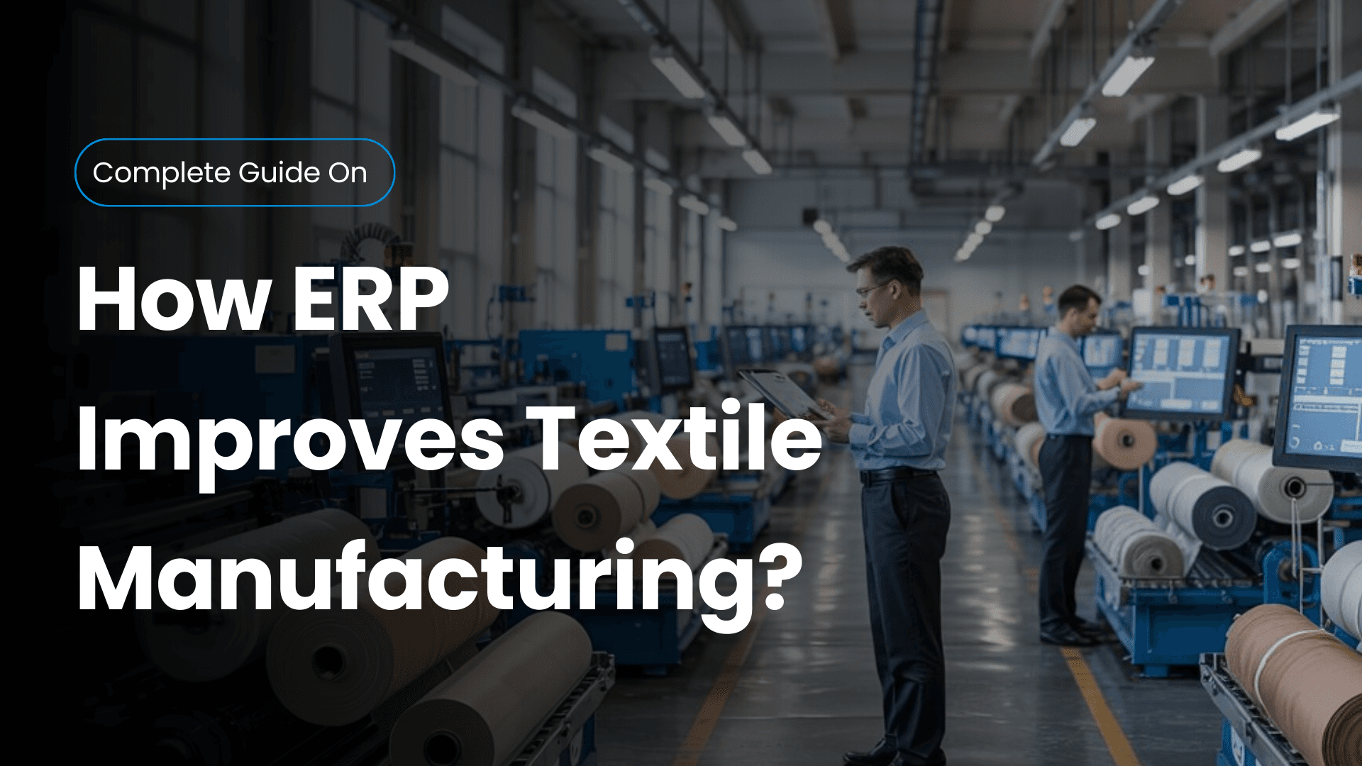 How ERP Improves Textile Manufacturing Process?