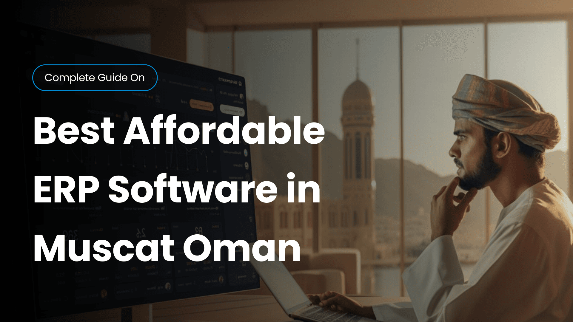 Best Affordable ERP Software in Muscat Oman – Find the Right ERP for Your Business