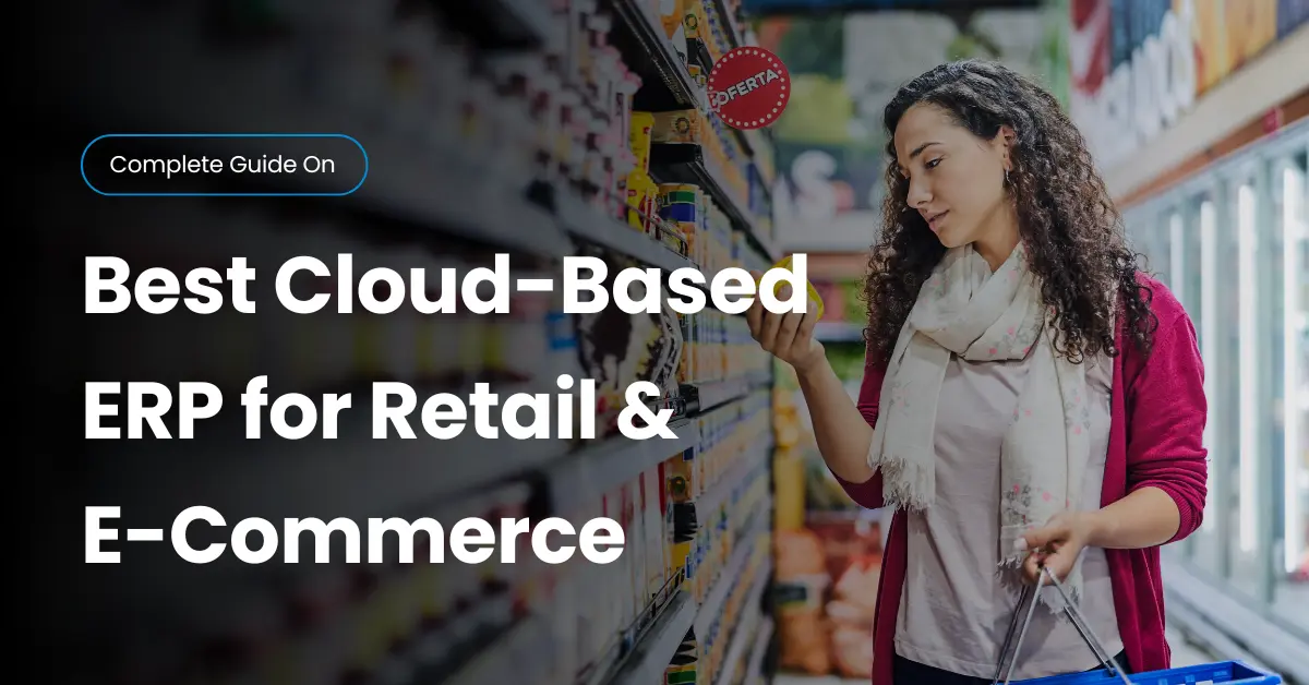 Best Cloud-Based ERP for Retail & ECommerce in 2025