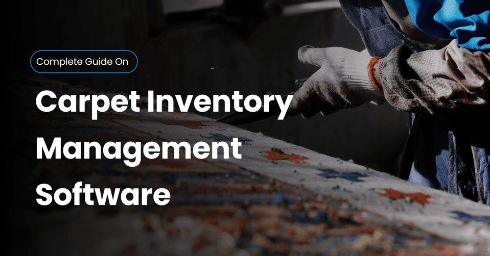Carpet & Flooring Inventory Management Software | Infintrix ERP