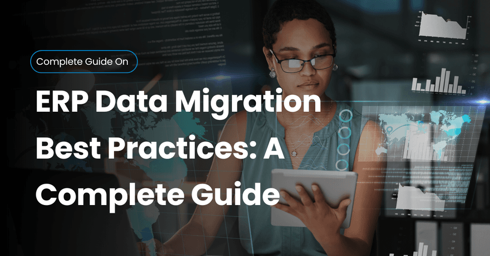 ERP Data Migration Best Practices: Proven Strategies for a Smooth Transition