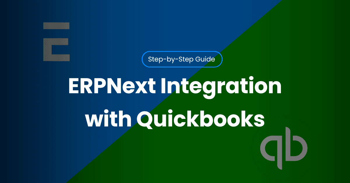 ERPNext–QuickBooks Integration Services [Sync Your Accounting Easily]