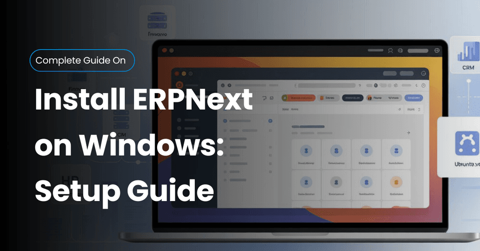 How to Install ERPNext on Windows (2025 Guide) with VirtualBox & Ubuntu